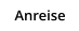 Anreise