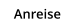 Anreise