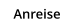 Anreise