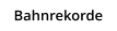 Bahnrekorde