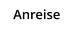 Anreise