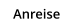 Anreise