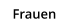 Frauen