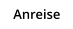 Anreise