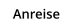 Anreise