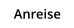 Anreise